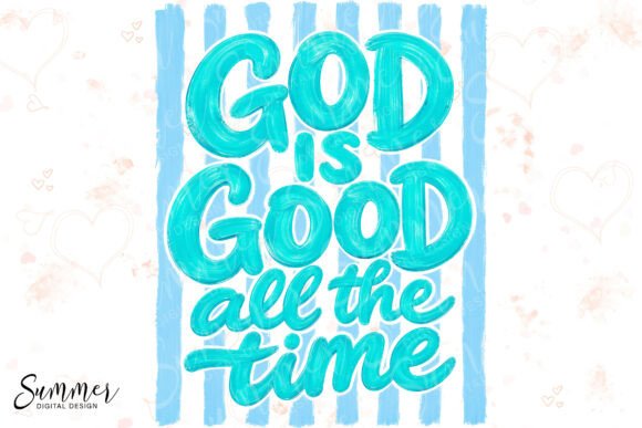 Download God is Good All the Time Sublimation PNG - Premium Resources